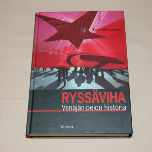 Timo Vihavainen Ryssäviha - Venäjän-pelon historia